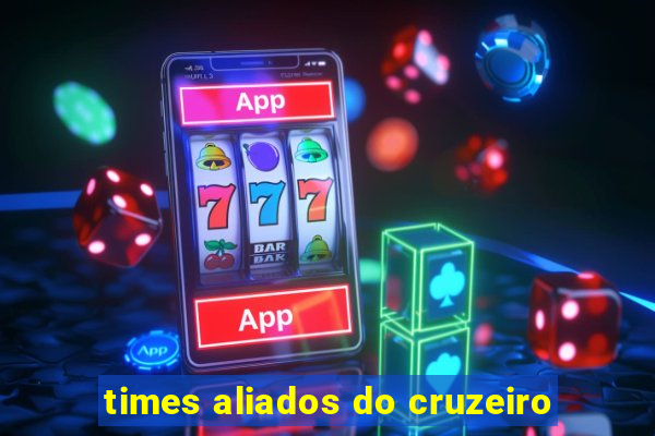 times aliados do cruzeiro